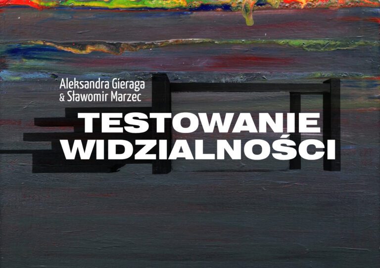 Aleksandra Gieraga & Sławomir Marzec. Testowanie Widzialności.